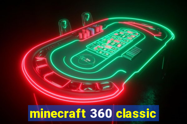 minecraft 360 classic